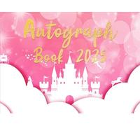 Autograph Book: Enchanted Princess Edition | A Magical Autograph & Keepsake Book for Girls to Cherish Signatures, Dreams, and Fairytale Memories