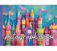 Autograph Book for Kids: 109-Page Keepsake Scrapbook to Save Signatures, Photos, and Magical Memories from Trips, Theme Parks, Birthdays, Adventures, and Special Days - Castle Themed Cover