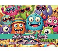 Autograph Book - Summer Holiday, Friends and Adventures: Message book for collecting entries with messages and memories about holidays, friends and ... spending holidays at summer children's camps
