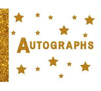 Autographs - Celebrity Autograph Book: Autograph Log Book With Eye-Catching Glitter/ Sparkle Effect Cover Design - Collect Autographs From Famous ... - Keep Your Memories Safe For Years To Come