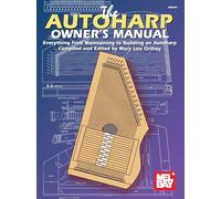 Autoharp Owner's Manual: Everything from Maintaining to Building an Autoharp