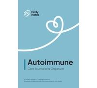 Autoimmune Care Journal and Organizer: Symptom Tracker, Medical Planner, and Appointment Prep Workbook: Symptom Tracking, Appointment Prep, and Self-Advocacy for Chronic Illness