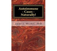 Autoimmune Cases - Naturally!: Treating Autoimmune Disorders Using Energy Psychology & Naturopathy