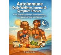 Autoimmune Daily Wellness Journal & Symptom Tracker: 90-Day Customizable Logbook for Any Autoimmune Condition - Multi-System Body Check, Flare ... Food Triggers, Mood & Medication | 8.5 x 11