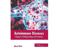 Autoimmune Diseases: Diagnosis, Pathophysiology and Treatment