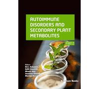 Autoimmune Disorders and Secondary Plant Metabolites (Part 2)
