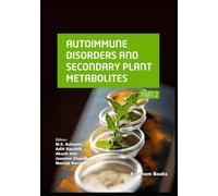 Autoimmune Disorders and Secondary Plant Metabolites (Part 2)
