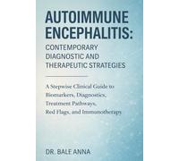 Autoimmune Encephalitis: Contemporary Diagnostic and Therapeutic Strategies: A Stepwise Clinical Guide to Biomarkers, Diagnostics, Treatment Pathways, Red Flags, and Immunotherapy
