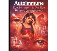 Autoimmune Eye Symptom & Dry Eye Monitoring Journal for Women