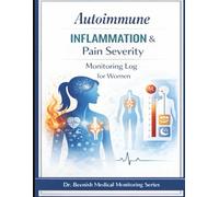Autoimmune Inflammation & Pain Severity Monitoring Log for Women