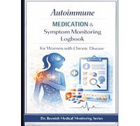 Autoimmune Medication & Symptom Monitoring Logbook for Women with Chronic Disease