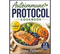 Autoimmune Protocol Cookbook: 39 Nourishing AIP Recipes, a 14-Day Healing Meal Plan, Practical Strategies for Gut Health and Inflammation Support