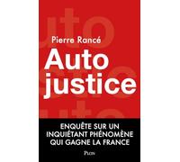 Autojustice - Enquête sur l'inquiétant phénomène qui gagne la France