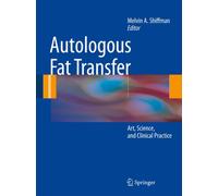 Autologous Fat Transfer : Art, Science, and Clinical Practice