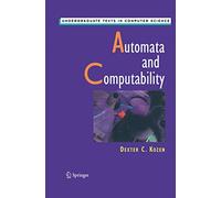 Automata and Computability (Undergraduate Texts in Computer Science)