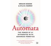 Automata : Integrating AI with Advanced Robotics Changes Everything
