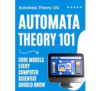 Automata Theory 101: Core Models Every Computer Scientist Should Know
