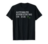 Automate Everything Or Die Funny SRE SysAdmin Devops IT T-Shirt