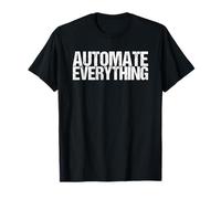Automate Everything T-Shirt