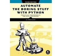Automate the Boring Stuff with Python, 3rd Edition: Practical Programming for Total Beginners
