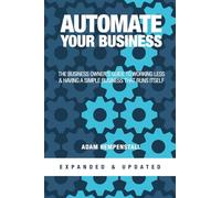 Automate Your Business (Expanded & Updated)
