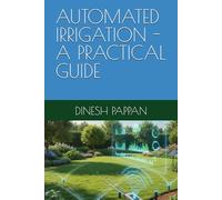 AUTOMATED IRRIGATION -A PRACTICAL GUIDE