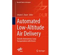 Automated Low-Altitude Air Delivery: Towards Autonomous Cargo Transportation with Drones (Research Topics in Aerospace)