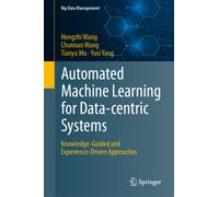 Automated Machine Learning for Data-centric Systems : Knowledge-Guided and Experience-Driven Approaches