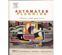 Automated Planning: Theory and Practice (The Morgan Kaufmann Series in Artificial Intelligence)
