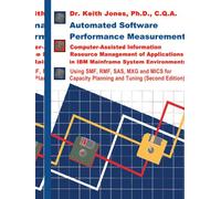 Automated Software Performance Measurement: Computer-Assisted Information Resource Management of Applications in IBM Mainframe System Environments