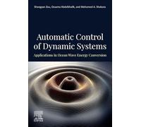 Automatic Control Of Dynamic Systems: Applications in Ocean Wave Energy Conversion