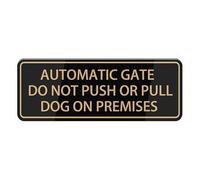Automatic Gate Do Not Push Or Pull Dog On Premises Sign 10 X 3 Inch