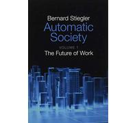 Automatic Society, Volume 1: The Future of Work