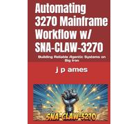 Automating 3270 Mainframe Workflow w/ SNA-CLAW-3270: Building Reliable Agentic Systems on Big Iron
