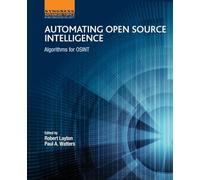 Automating Open Source Intelligence: Algorithms for OSINT (Computer Science Reviews and Trends)