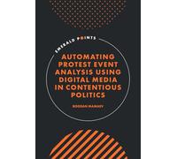 Automating Protest Event Analysis Using Digital Media in Contentious Politics (Emerald Points)