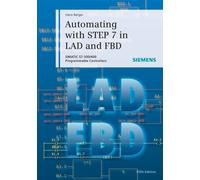 Automating with STEP 7 in LAD and FBD : SIMATIC S7-300/400 Programmable Controllers