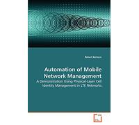 Automation of Mobile Network Management: A Demonstration Using Physical-Layer Cell Identity Management in LTE Networks