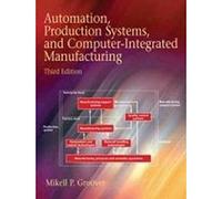 Automation, Production Systems, and Computer-Integrated Manufacturing