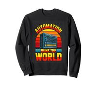 Automation Runs The World Robotics Engineer Sweatshirt
