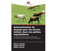 Automatisation du dosage pour les bovins laitiers dans les petites exploitations: Prototype avec Arduino pour le contrôle de l'alimentation par production laitière individuelle