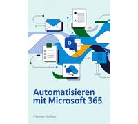 Automatisieren mit Microsoft 365 Copilot: KI-Power im Büroalltag nutzen