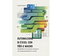 Automazione di Excel con VBA e macro: Semplifica il tuo flusso di lavoro con programmazione e script