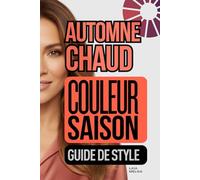 Automne Chaud Saison de Couleur : Guide de Style de la Palette de Couleurs