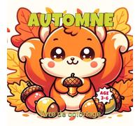 Automne: Livre de Coloriage Kawaii pour Enfants 3-6 Ans | Dessins Mignons avec Questions Éducatives | Animaux de la Forêt, Citrouilles, Feuilles | Collection Les Saisons