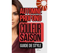 Automne Profond Saison de Couleur : Guide de Style de la Palette de Couleurs