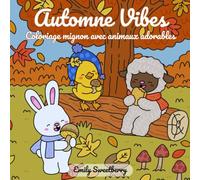 Automne Vibes: Livre de coloriage mignon d'automne avec animaux adorables, feuilles, citrouilles et moments chaleureux - pour enfants et adultes