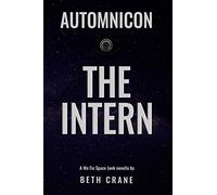 Automnicon: The Intern: A We Fix Space Junk novella