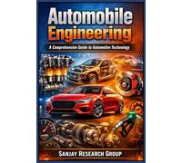 Automobile Engineering: A Comprehensive Guide to Automative Technology (Engineering Study Books By Sanjay Mandavi)