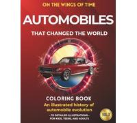 Automobiles that Changed the World: An illustrated history of automobile evolution (ON THE WINGS OF TIME)